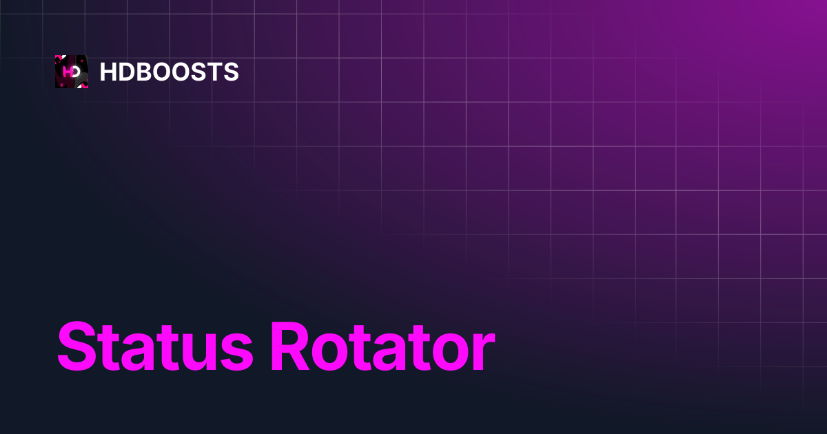 Status Rotator | HDBOOSTS